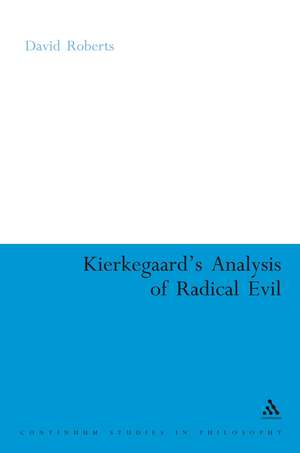 Kierkegaard's Analysis of Radical Evil de Dr. David A. Roberts