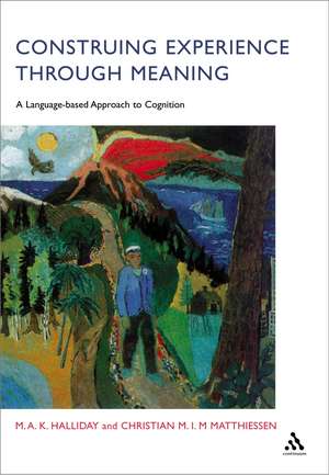 Construing Experience Through Meaning: A Language-Based Approach to Cognition de M. A. K. Halliday