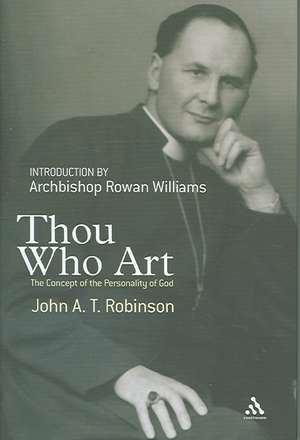 Thou Who Art: The Concept of the Personality of God de John Robinson