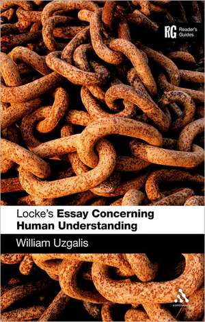 Locke's 'Essay Concerning Human Understanding': A Reader's Guide de Professor William Uzgalis