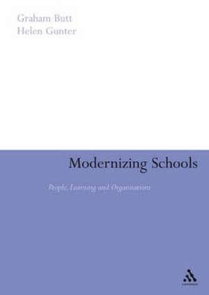 Modernizing Schools: People, Learning and Organizations de Dr Graham Butt