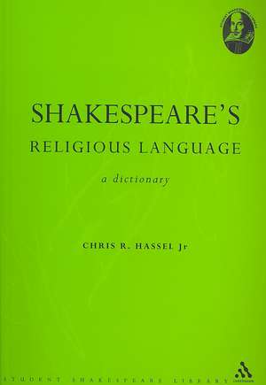 Shakespeare's Religious Language: A Dictionary de Professor R. Chris Hassel Jr.