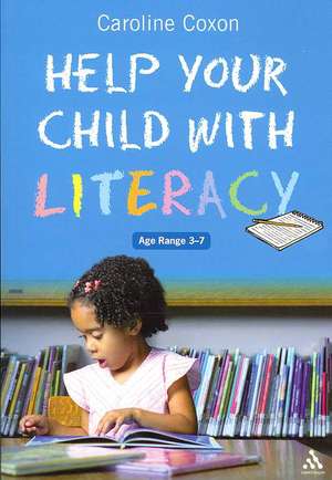 Help Your Child With Literacy Ages 3-7 de Caroline Coxon