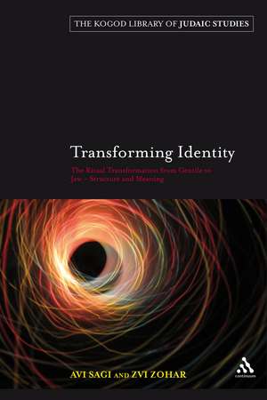 Transforming Identity: The Ritual Transition from Gentile to Jew - Structure and Meaning de Avi Sagi