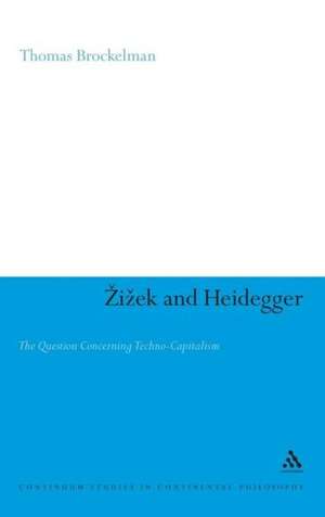 Zizek and Heidegger: The Question Concerning Techno-Capitalism de Professor Thomas Brockelman