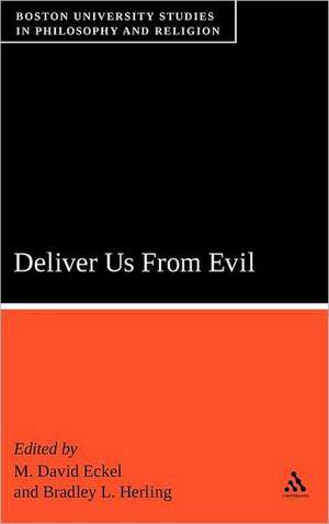 Deliver Us From Evil: Boston University Studies in Philosophy and Religion de Professor M. David Eckel