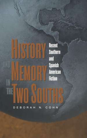 History and Memory in the Two Souths: The Making of Mental Health Policy de Deborah N. Cohn