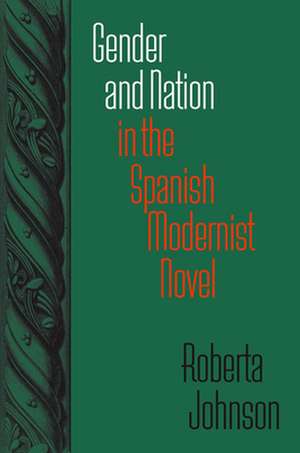 Gender and Nation in the Spanish Modernist Novel: "" de Robert A. Johnson