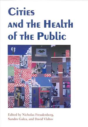 Cities and the Health of the Public de Nicholas Freudenberg