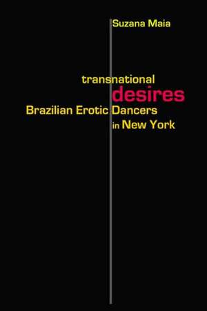 Transnational Desires: How a New Breed of Reformers Is Transforming America's Public Schools de Suzana Maia