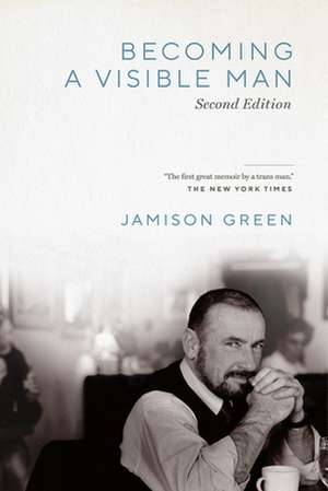 Becoming a Visible Man de Jamison Green