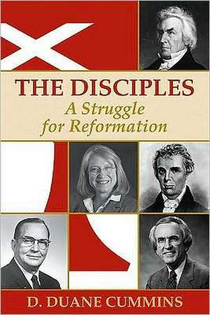 The Disciples: A Struggle for Reformation de D. Duane Cummins