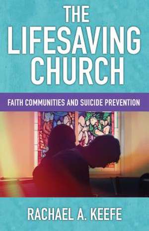 The Lifesaving Church de Rachael A Keefe