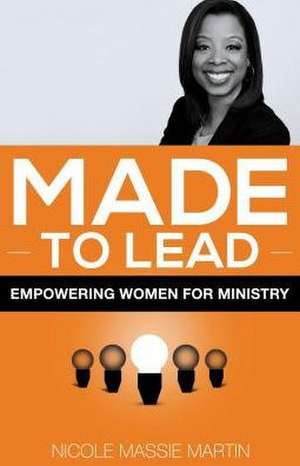 Made to Lead de Nicole Massive Martin