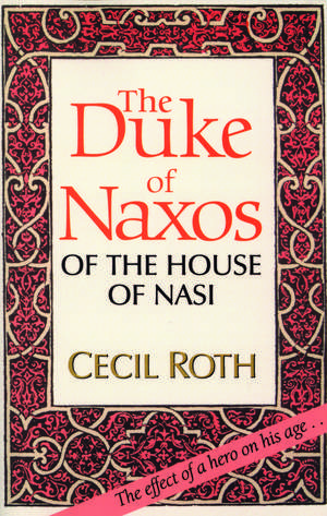 The Duke of Naxos of the House of Nasi de Cecil Roth