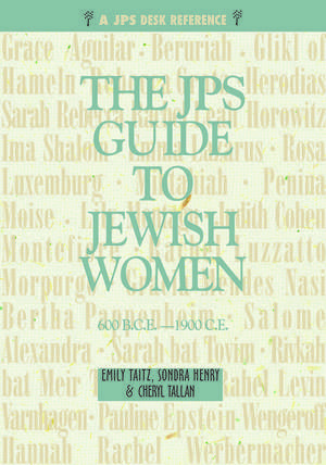 JPS Guide to Jewish Women: 600 BCE-1900 CE de Cheryl Tallan