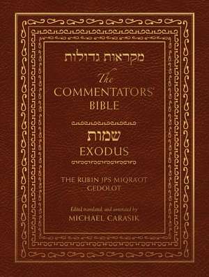 The Commentators' Bible: Exodus: The Rubin JPS Miqra'ot Gedolot de Michael Carasik