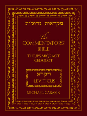 The Commentators' Bible: Leviticus: The Rubin JPS Miqra'ot Gedolot de Michael Carasik