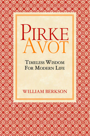 Pirke Avot: Timeless Wisdom for Modern Life de William Berkson