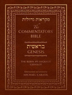 The Commentators' Bible: Genesis: The Rubin JPS Miqra'ot Gedolot de Michael Carasik