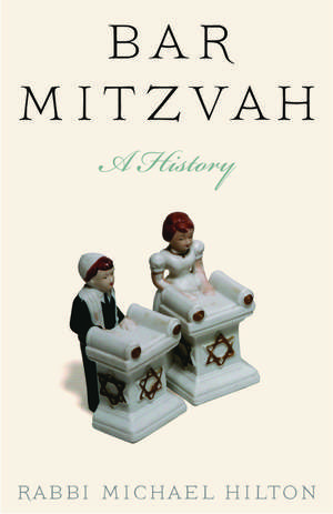 Bar Mitzvah, a History de Rabbi Michael Hilton