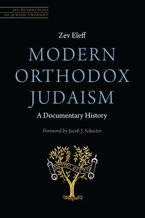 Modern Orthodox Judaism: A Documentary History de Zev Eleff