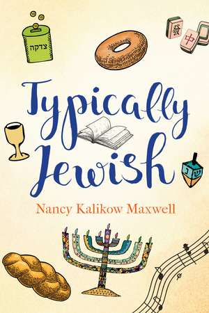 Typically Jewish de Ms. Nancy Kalikow Maxwell