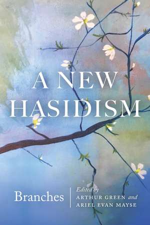 A New Hasidism: Branches de Rabbi Arthur Green