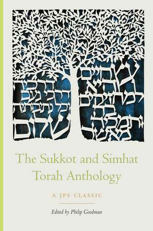 The Sukkot and Simhat Torah Anthology de Rabbi Philip Goodman