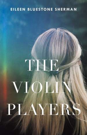 The Violin Players de Eileen Bluestone Sherman