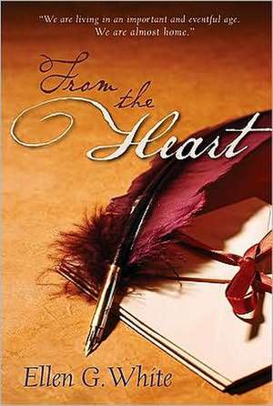 From the Heart de Ellen Gould Harmon White