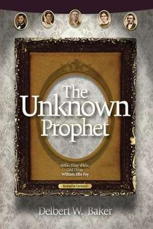 The Unknown Prophet de Delbert W. Baker