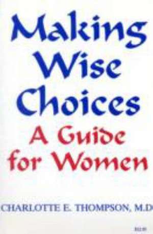 Making Wise Choices de Charlotte E. Thompson