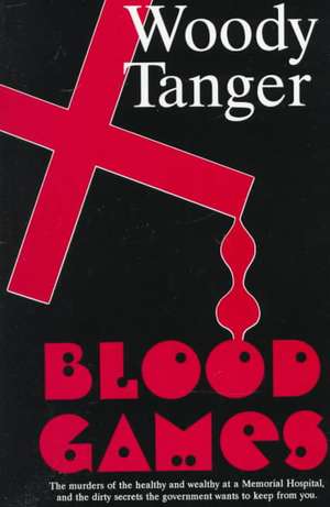 Blood Games de Woody Tanger