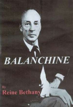 Balanchine: Russian-American Ballet Master Emeritus de Reine Duell Bethany