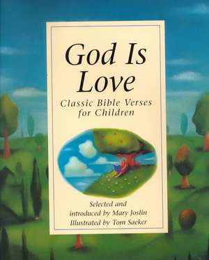 God Is Love: Classic Bible Verses for Children de Mary Joslin