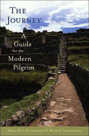 The Journey: A Guide for the Modern Pilgrim de Maria Ruiz Scaperlanda