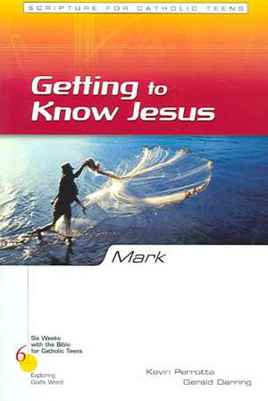 Mark: Getting to Know Jesus de Kevin Perrotta