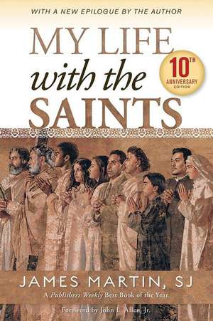 My Life with the Saints de James Martin