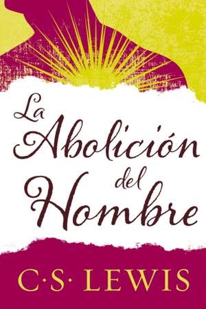 abolición del hombre de C. S. Lewis