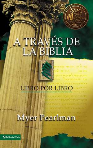 A través de la Biblia: Libro por libro de Myer Pearlman