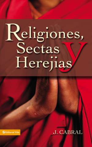 Religiones, sectas y herejías de J. Cabral