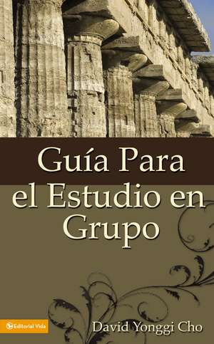 Guía para el estudio en grupo de Pastor David Yonggi Cho