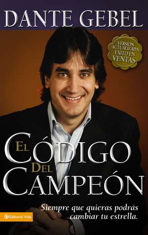 El código del campeón nueva edición: Siempre que quieras podrás cambiar tu estrella de Dante Gebel