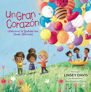 Un gran corazón: Celebremos la igualdad aun siendo diferentes de Linsey Davis