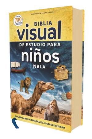 NBLA, Biblia visual de estudio para niños, Tapa Dura: Explora la Biblia: personajes, lugares e historia de NBLA-Nueva Biblia de Las Américas