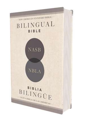 NASB/NBLA Bilingual Bible, Hardcover / NASB/NBLA Biblia Bilingüe, Tapa Dura de NBLA-Nueva Biblia de Las Américas