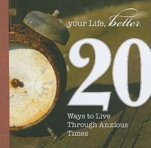 20 Ways to Live Through Anxious Times de Anthony B. Robinson