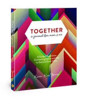 Together a Journal for Mom & M de Kara-Kae James