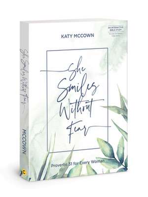 She Smiles Without Fear - Includes Six-Session Video Series de Katy McCown